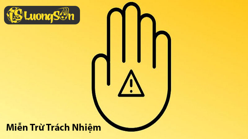 Miễn Trừ Trách Nhiệm LuongSon TV – Hướng Dẫn Người Dùng